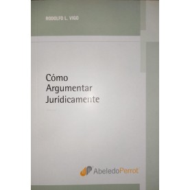 Cómo Argumentar Jurídicamente