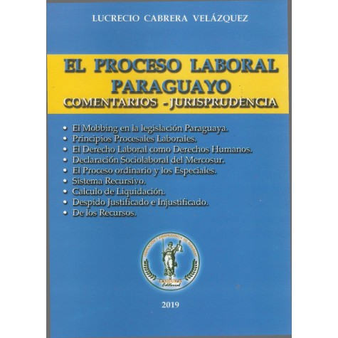 El Proceso Laboral Paraguayo; Comentarios - Jurisprudencia