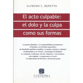 El Acto Culpable: El Dolo y la Culpa como sus formas 