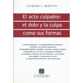 El Acto Culpable: El Dolo y la Culpa como sus formas 