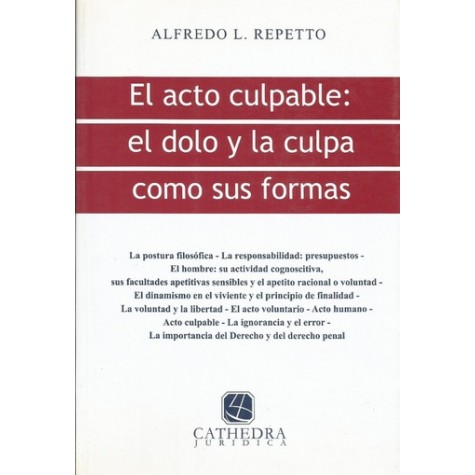 El Acto Culpable: El Dolo y la Culpa como sus formas 