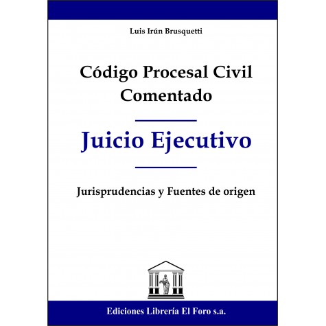 Código Procesal Civil Comentado (Juicio Ejecutivo)