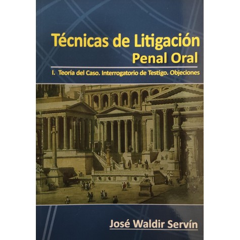 Técnicas de Litigación Penal Oral